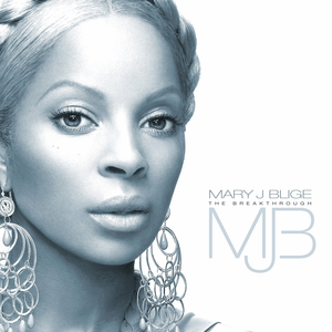 	The Breakthrough - Mary J. Blige	
